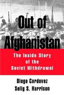 Out of Afghanistan The Inside Story of the Soviet Withdrawal cover