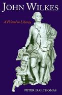 John Wilkes A Friend to Liberty cover