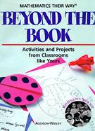 Beyond the Book Activities and Projects from Classrooms Like Yours cover