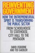 Reinventing Government: How the Entrepreneurial Spirit is Transforming the Public Sector cover