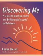 Discovering Me A Guide to Teaching Health and Building Adolescents' Self-Esteem cover