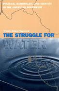 The Struggle for Water Politics, Rationality, and Identity in the American Southwest cover