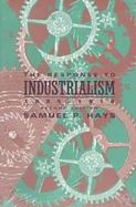 The Response to Industrialism 1885-1914 cover
