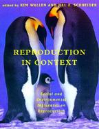 Reproduction in Context Social and Environmental Influences on Reproductive Physiology and Behavior cover