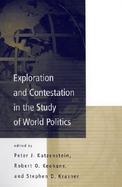 Exploration and Contestation in the Study of World Politics cover