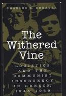 The Withered Vine Logistics and the Communist Insurgency in Greece, 1945-1949 cover