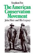 The American Conservation Movement John Muir and His Legacy cover