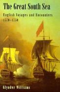 The Great South Sea: English Voyages and Encounters, 1570-1750 cover