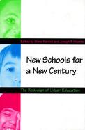 New Schools for a New Century The Redesign of Urban Education cover