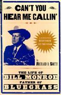 Can't You Hear Me Callin' The Life of Bill Monroe, Father of Bluegrass cover