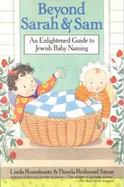 Beyond Sarah and Sam An Enlightened Guide to Jewish Baby Naming cover