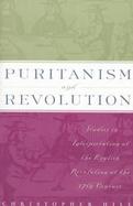 Puritanism and Revolution Studies in Interpretation of the English Revolution of the Seventeenth Century cover