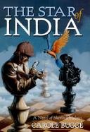 The Star of India: A Novel of Sherlock Holmes cover
