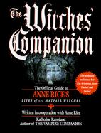 The Witches' Companion The Official Guide to Anne Rice's Lives of the Mayfair Witches cover