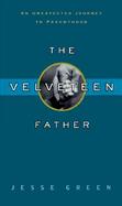 The Velveteen Father: An Unexpected Journey to Parenthood cover