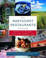 The Nantucket Restaurants Cookbook Menus and Recipes from the Faraway Isle cover