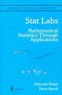 Stat Labs Mathematical Statistics Through Applications cover