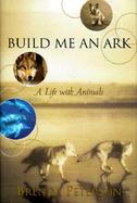 Build Me an Ark A Life With Animals cover