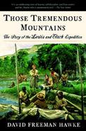 Those Tremendous Mountains The Story of the Lewis and Clark Expedition cover