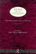 Jung and the Monotheisms Judaism, Christianity and Islam cover