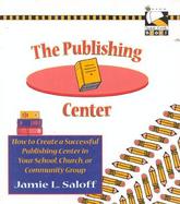 The Publishing Center: How to Create a Successful Publishing Center cover
