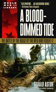 A Blood-Dimmed Tide The Battle of the Bulge by the Men Who Fought It cover
