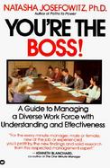 You're the Boss! A Guide to Managing People With Understanding and Effectiveness cover