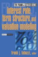 Interest Rate, Term Structure, and Valuation Modeling cover