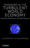 Managing in the Turbulent World Economy: Corporate Performance and Risk Exposure cover