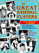 The Great Baseball Players from McGraw to Mantle With 248 Historic Photographs from the Archives of Photo File, Inc. cover