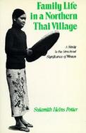 Family Life in a Northern Thai Village A Study of Structural Significance of Women cover