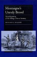 Montaigne's Unruly Brood: Textual Engendering and the Challenge to Paternal Authority cover