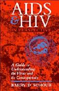 AIDS and HIV in Perspective: A Guide to Understanding the Virus and Its Consequences cover