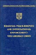Regional Peace-Keeping and International Enforcement: The Liberian Crisis cover