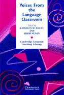 Voices from the Language Classroom: Qualitative Research in Second Language Education cover