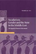 Secularism, Gender and the State in the Middle East The Egyptian Women's Movement cover