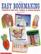 Easy Bookmaking Thematic Pop-Ups, Cards and Shape Books cover