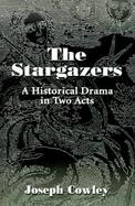 The Stargazers A Historical Drama in Two Acts cover