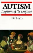 Autism: Explaining the Enigma cover