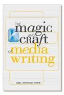 The Magic and Craft of Media Writing cover