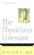 The Physician's Covenant Images of the Healer in Medical Ethics cover