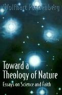 Toward a Theology of Nature Essays on Science and Faith cover