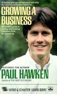 Growing a Business: An Insider's Guide to Starting and Building a Business from the Ground Up cover