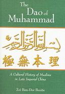 The Dao Of Muhammad A Cultural History Of Muslims In Late Imperial China cover
