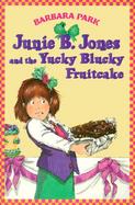 Junie B. Jones & the Yucky Blucky Fruitcake cover