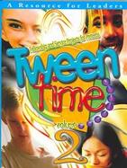 Tween Time Fellowship And Service Projects for Preteens (volume2) cover