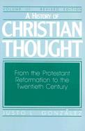 A History of Christian Thought From the Protestant Reformation to the Twentieth Century (volume3) cover