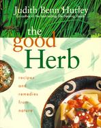 The Good Herb: Recipes and Remedies from Nature cover