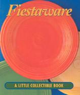 Fiestaware A Little Collectible Book cover