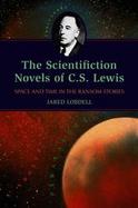 The Scientifiction Novels of C. S. Lewis Space and Time in the Ransom Stories cover